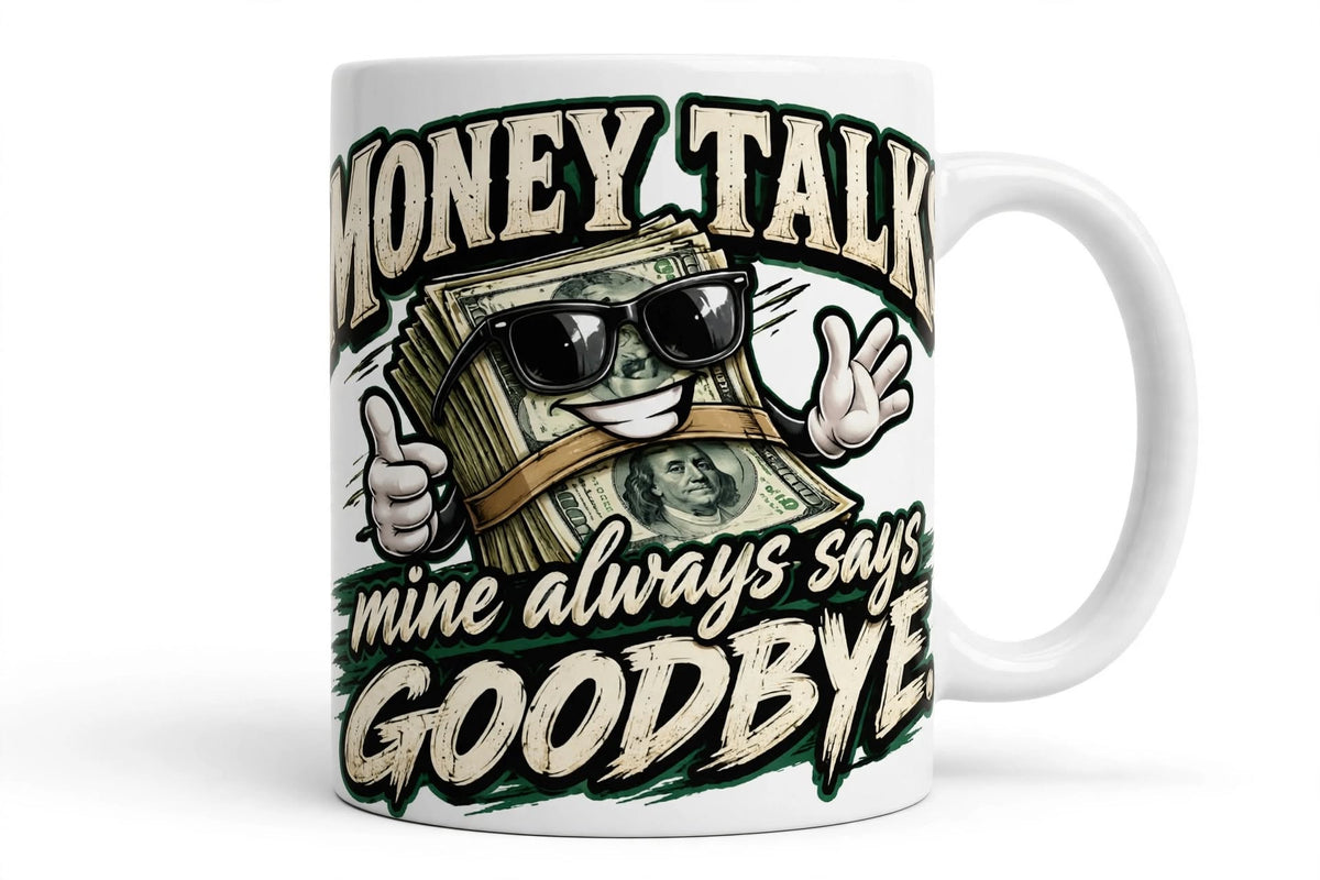 Goodbye money coffee mug
