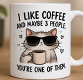I Like Coffee and Maybe 3 People – Funny Cat Coffee Mug